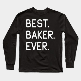 Best Baker Ever Long Sleeve T-Shirt